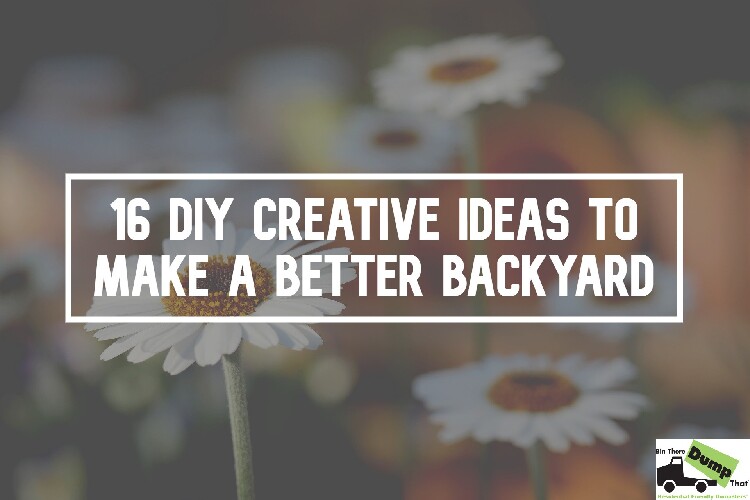 16 DIY Creative Ideas to Make a Better Backyard